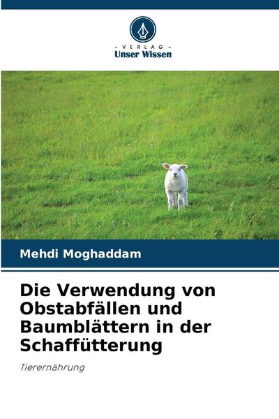 Produktbild: Die Verwendung von Obstabf&auml;llen und Baumbl&auml;ttern in der Schaff&uuml;tterung