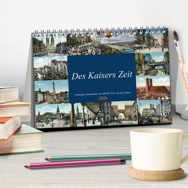 Produktbild: Des Kaisers Zeit (Tischkalender 2026 DIN A5 quer), CALVENDO Monatskalender