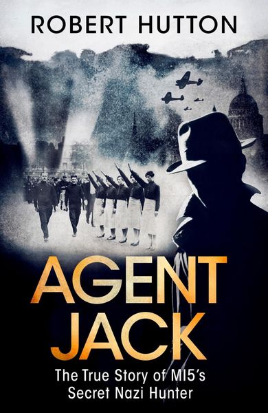 Produktbild: Agent Jack: The True Story of MI5's Secret Nazi Hunter