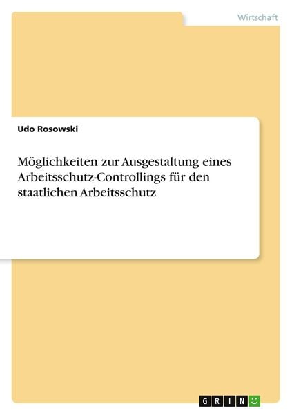 Produktbild: M&ouml;glichkeiten zur Ausgestaltung eines Arbeitsschutz-Controllings f&uuml;r den staatlichen Arbeitsschutz