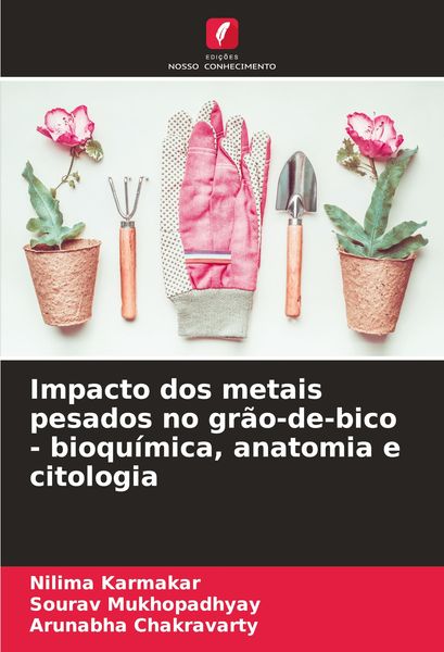 Produktbild: Impacto dos metais pesados no gr&atilde;o-de-bico - bioqu&iacute;mica, anatomia e citologia