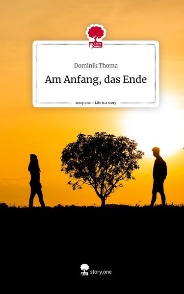 Produktbild: Am Anfang, das Ende. Life is a Story - story.one
