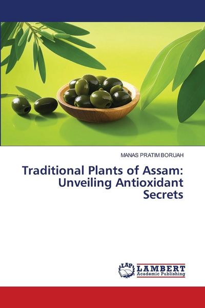 Produktbild: Traditional Plants of Assam: Unveiling Antioxidant Secrets