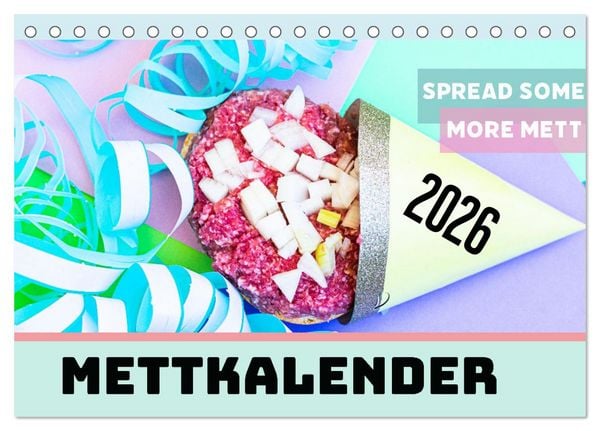Mettkalender - Spread some more Mett (Tischkalender 2026 DIN A5 quer), CALVENDO Monatskalender