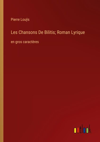 Produktbild: Les Chansons De Bilitis; Roman Lyrique