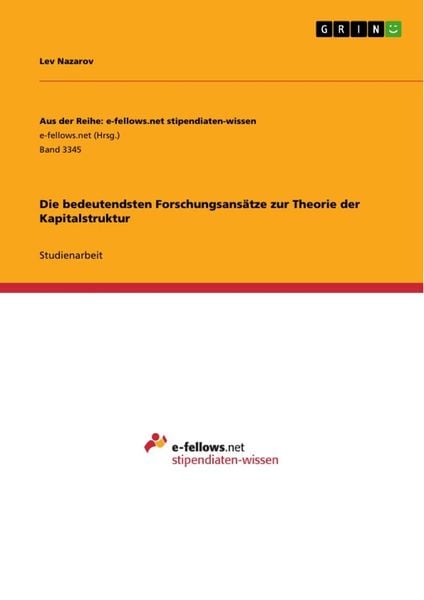 Die bedeutendsten Forschungsansätze zur Theorie der Kapitalstruktur, Taschenbuch von Lev Nazarov, GRIN, 9783346104113
