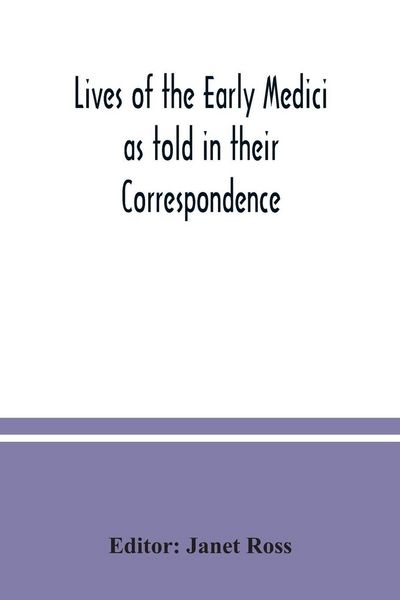 Produktbild: Lives of the early Medici as told in their correspondence