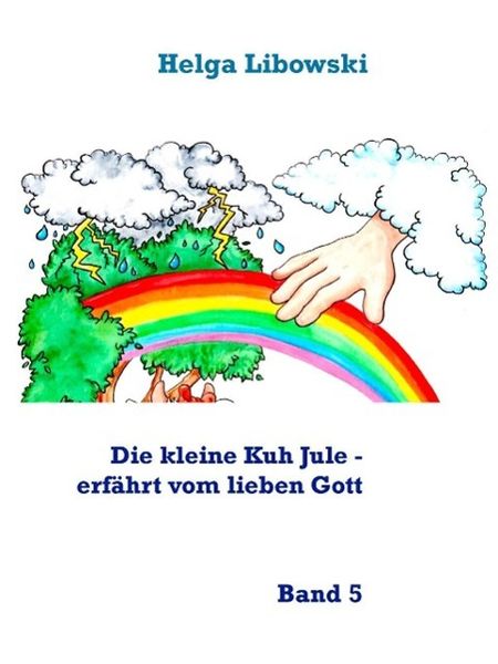 Produktbild: Die kleine Kuh Jule - erf&auml;hrt vom lieben Gott