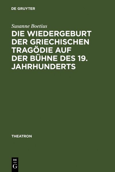 Produktbild: Die Wiedergeburt der griechischen Trag&ouml;die auf der B&uuml;hne des 19. Jahrhunderts