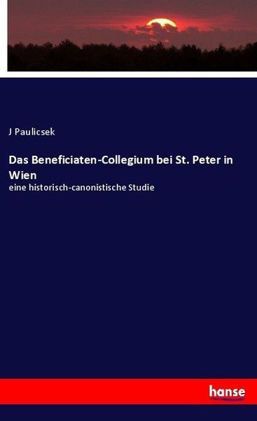 Das Beneficiaten-Collegium bei St. Peter in Wien