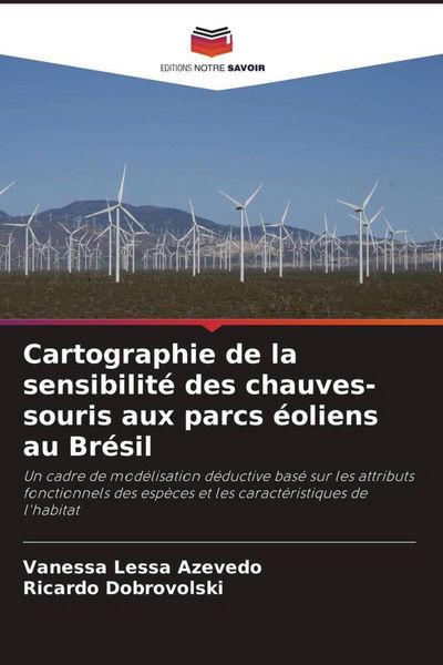 Produktbild: Cartographie de la sensibilit&eacute; des chauves-souris aux parcs &eacute;oliens au Br&eacute;sil