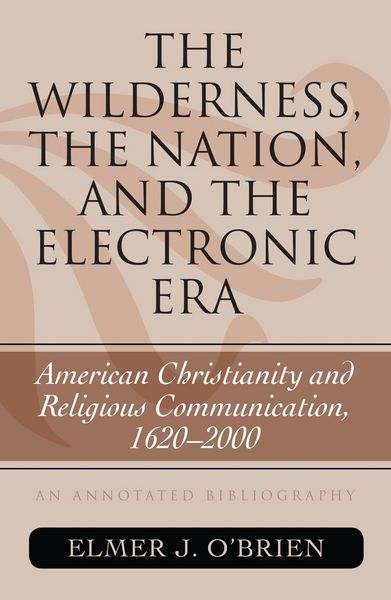 Produktbild: The Wilderness, the Nation, and the Electronic Era