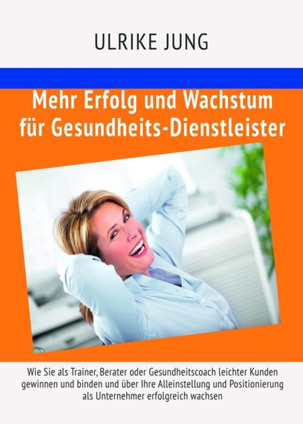 Produktbild: Mehr Erfolg und Wachstum f&uuml;r Gesundheits-Dienstleister