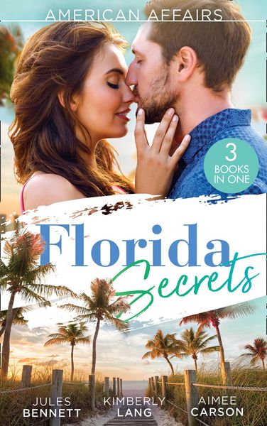 Produktbild: American Affairs: Florida Secrets: Her Innocence, His Conquest / The Million-Dollar Question / Dare She Kiss & Tell?