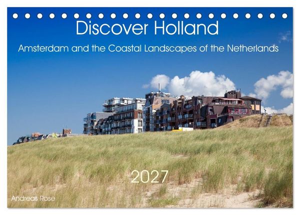 Produktbild: Discover Holland Amsterdam and the Coastal Landscapes of the Netherlands (Desk Calendar 2027 DIN A5 landscape), CALVENDO 12 Month DeskCalendar