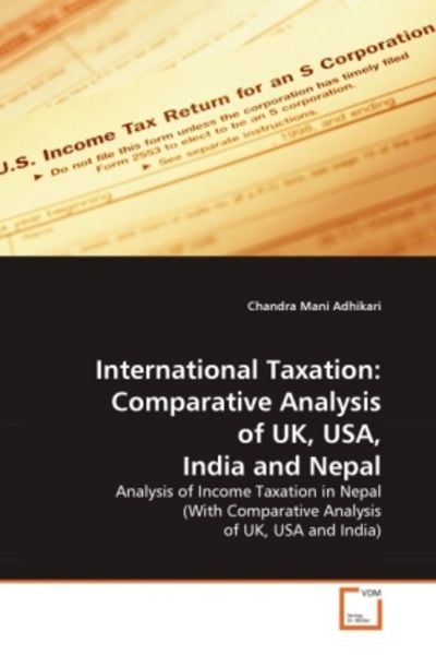 Adhikari, C: International Taxation: Comparative Analysis of, Taschenbuch von Chandra Mani Adhikari, VDM, 9783639207231