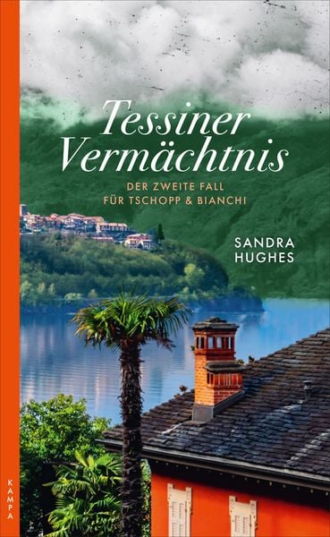 Tessiner Vermächtnis, Taschenbuch von Sandra Hughes, Kampa Verlag, 978-3-311-12025-4