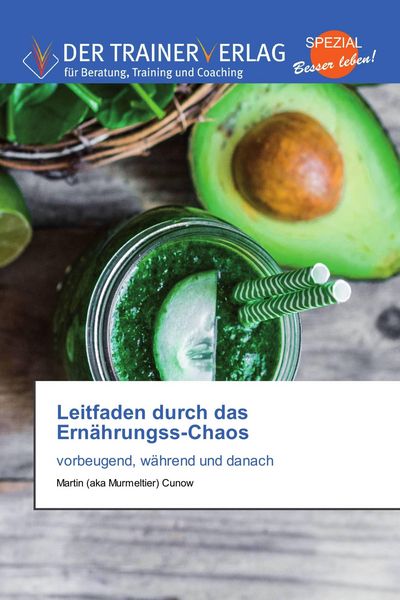 Leitfaden durch das Ernährungss-Chaos, Taschenbuch von Martin Cunow, Trainerverlag, 9783841759580