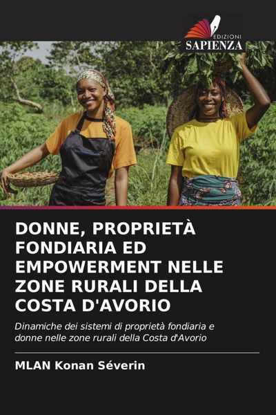 Produktbild: Donne, Propriet&agrave; Fondiaria Ed Empowerment Nelle Zone Rurali Della Costa D'avorio