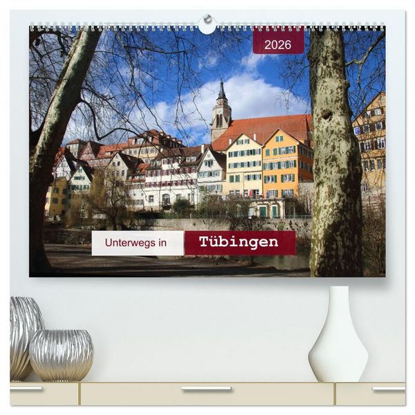 Produktbild: Unterwegs in T&uuml;bingen (hochwertiger Premium Wandkalender 2026 DIN A2 quer), Kunstdruck in Hochglanz