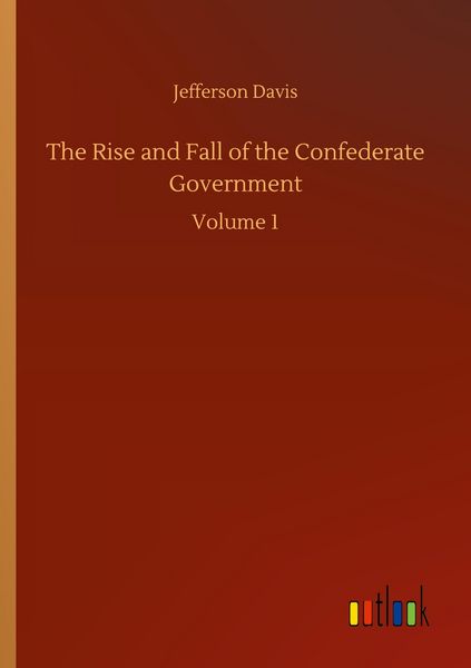 Produktbild: The Rise and Fall of the Confederate Government