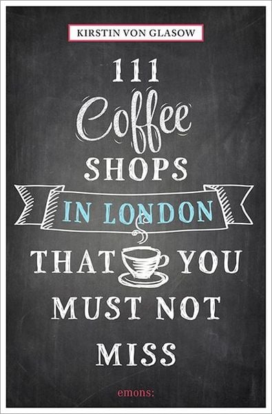 Produktbild: 111 Coffeeshops in London that you must not miss