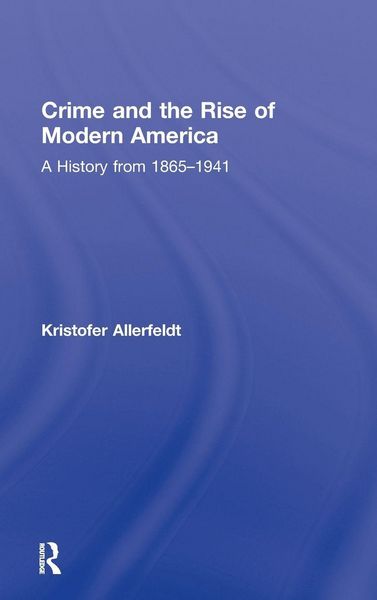 Produktbild: Crime and the Rise of Modern America