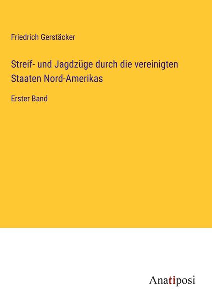 Produktbild: Streif- und Jagdz&uuml;ge durch die vereinigten Staaten Nord-Amerikas