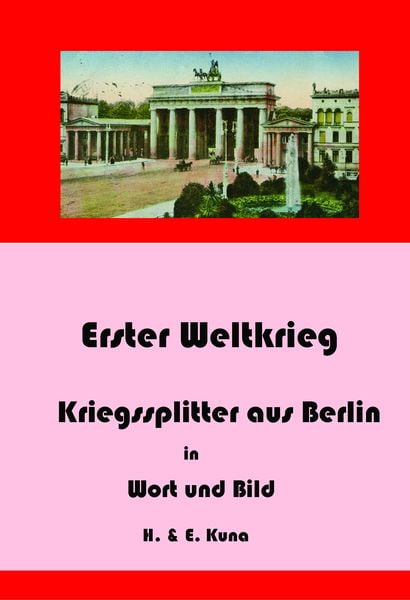 Produktbild: Erster Weltkrieg - Kriegssplitter aus Berlin in Wort und Bild