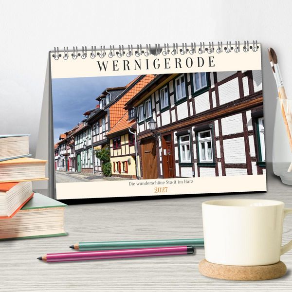 Produktbild: Wernigerode, die wundersch&ouml;ne Stadt im Harz (Tischkalender 2027 DIN A5 quer), CALVENDO Monatskalender