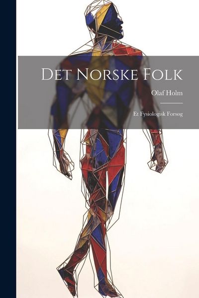Produktbild: Det Norske Folk: Et Fysiologisk Fors&oslash;g