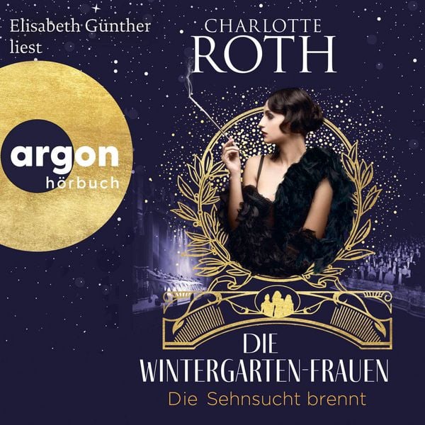 Produktbild: Die Wintergarten-Frauen. Die Sehnsucht brennt