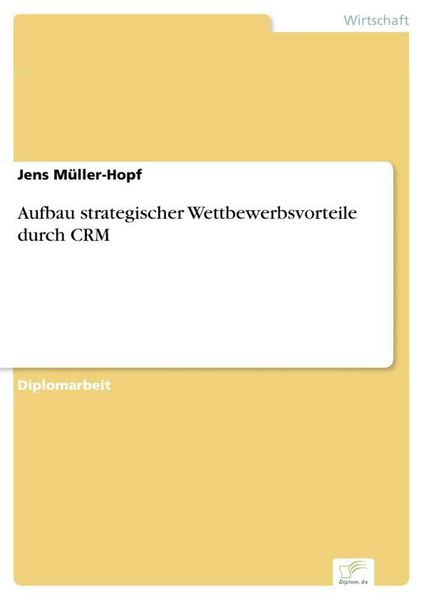 Produktbild: Aufbau strategischer Wettbewerbsvorteile durch CRM