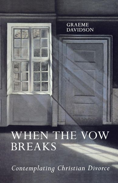 Produktbild: When the Vow Breaks - Contemplating Christian Divorce