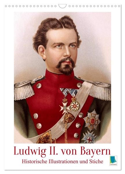 Produktbild: Ludwig II. von Bayern: Historische Illustrationen und Stiche (Wandkalender 2026 DIN A3 hoch), CALVENDO Monatskalender