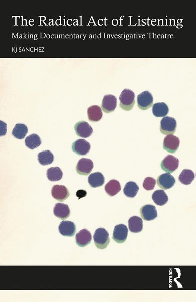 Produktbild: The Radical Act of Listening: Making Documentary and Investigative Theatre