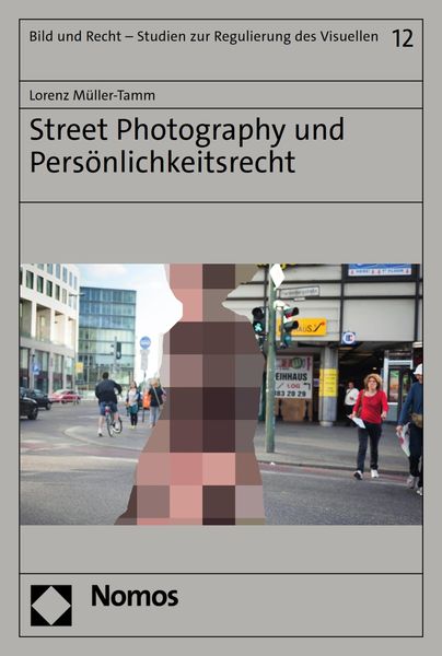 Produktbild: Street Photography und Pers&ouml;nlichkeitsrecht