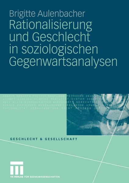 Rationalisierung und Geschlecht in soziologischen Gegenwartsanalysen, Taschenbuch von Brigitte Aulenbacher, VS Verlag für Sozialwissenschaften,