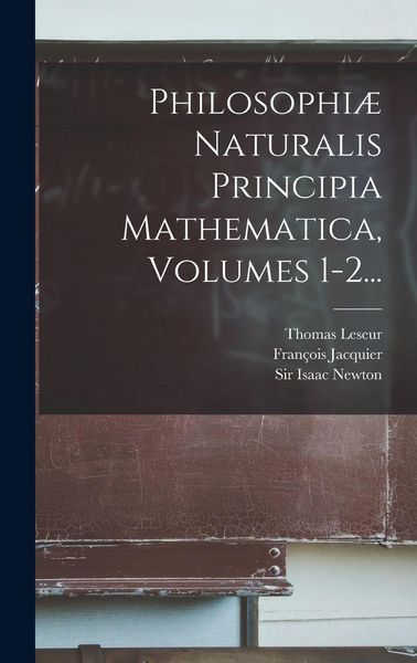 Produktbild: Philosophi&aelig; Naturalis Principia Mathematica, Volumes 1-2...
