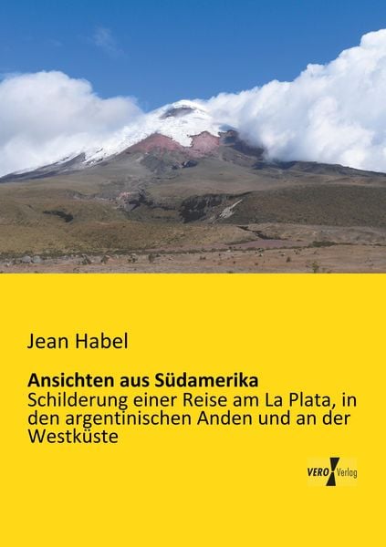 Ansichten aus Südamerika, Taschenbuch von Jean Habel, Vero Verlag, 9783957381361