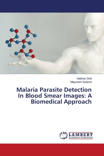 Produktbild: Malaria Parasite Detection In Blood Smear Images: A Biomedical Approach
