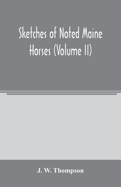 Produktbild: Sketches of noted Maine horses (Volume II)