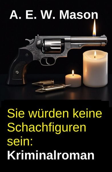 Produktbild: Sie w&uuml;rden keine Schachfiguren sein: Kriminalroman