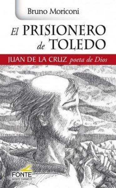 Produktbild: El prisionero de Toledo : Juan de la Cruz, poeta de Dios