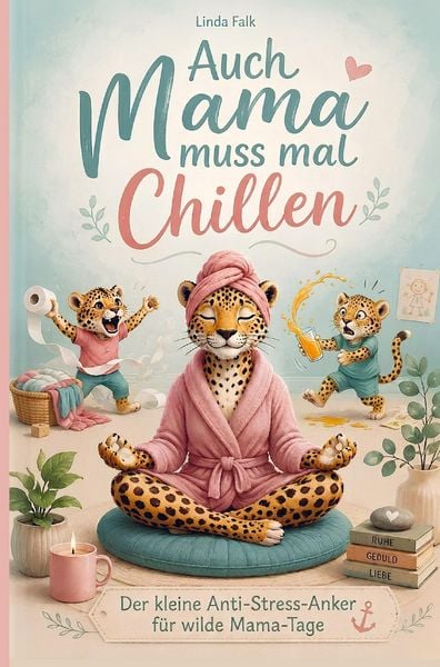 Mama muss auch mal chillen, Taschenbuch von Linda Falk, Bookmundo, 9789403886558