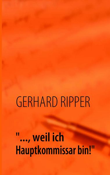 Produktbild: "..., weil ich Hauptkommissar bin!"