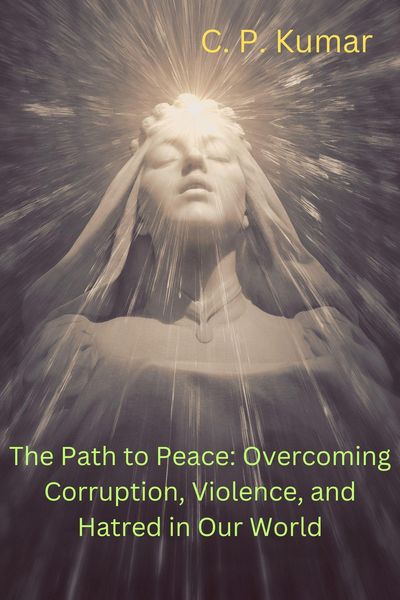 Produktbild: The Path to Peace: Overcoming Corruption, Violence, and Hatred in Our World