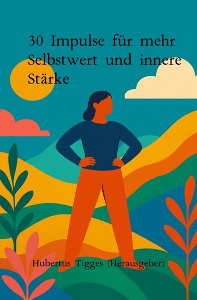 Produktbild: 30 Impulse f&uuml;r mehr Selbstwert und innere St&auml;rke