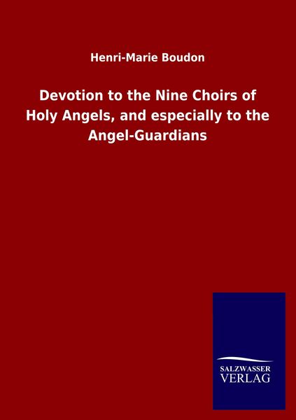 Produktbild: Devotion to the Nine Choirs of Holy Angels, and especially to the Angel-Guardians