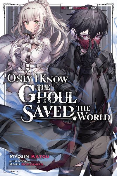 Produktbild: Only I Know the Ghoul Saved the World, Vol. 1 (Light Novel)